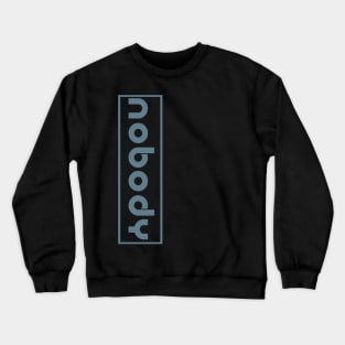 Nobody Crewneck Sweatshirt